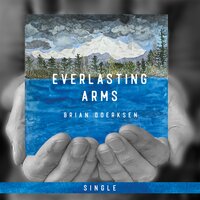 Everlasting Arms (2020) - Teresa Trask, Brian Doerksen