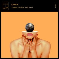 Another Life - KREAM, Mark Asari