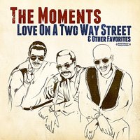 I Could Have Loved You - The Moments