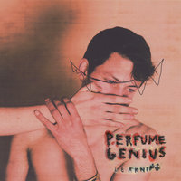 You Won't B Here - Perfume Genius