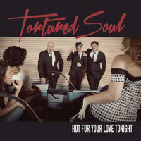 I Don't Need Your Love Tonight - Tortured Soul