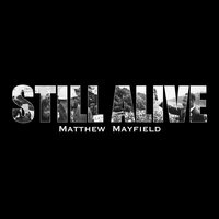 Still Alive - Matthew Mayfield
