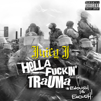 HELLA FUCKIN' TRAUMA (ENOUGH IS ENOUGH) - Juicy J