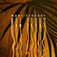 Not Yours - Mari Ferrari