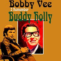 That'll Be the Day - Bobby Vee