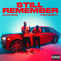 Still Remember - Gucci Mane, Pooh Shiesty