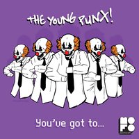 You've Got to... - The Young Punx