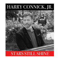 Stars Still Shine - Harry Connick Jr