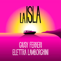 Translation and text LA ISLA - Giusy, Elettra, Giusy Ferreri