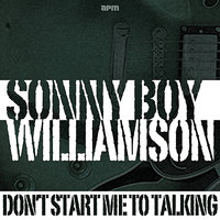 Dont Start Me Talking - Sonny Boy Williamson