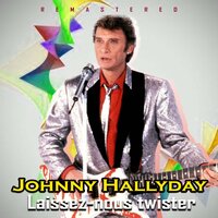 Laissez-nous twister - Johnny Hallyday