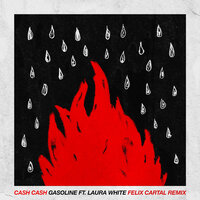 Gasoline - Cash Cash, Felix Cartal, Laura White