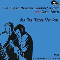 These Foolish Things (Remind Me of You) - Lee Konitz, Gerry Mulligan Quartet, Chet Baker