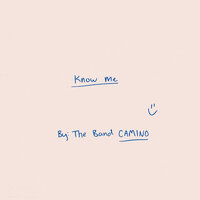 Know Me - The Band CAMINO