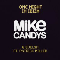 One Night in Ibiza - Mike Candys, Evelyn, Patrick Miller