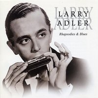 If I Could Be With You One Hour Tonight - Larry Adler