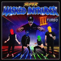 Just so You Know - Masked Intruder