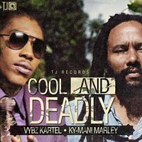 Cool and Deadly - VYBZ Kartel, Ky-Mani Marley