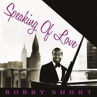 Do I Hear You Saying I Love You - Bobby Short