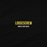 LooseScrew - BONES, Eddy Baker