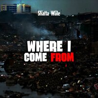 Where I Come From - Shatta Wale