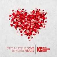 Put a Little Love in Your Heart - KC