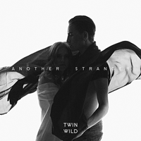 Another Stranger - Twin Wild