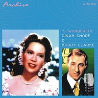 s'Wonderful - Dinah Shore, Buddy Clark