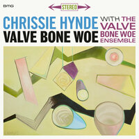 You Don't Know What Love Is - Chrissie Hynde, The Valve Bone Woe Ensemble
