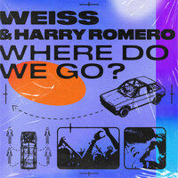 Where Do We Go? - WEISS, Harry Romero