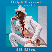 All Mine - Ralph Tresvant, Johnny Gill