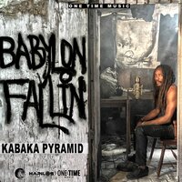 Babylon Fallin - Kabaka Pyramid, One Time Music