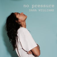 No Pressure - Dana Williams