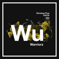 Wu-Warriorz - Dimebag Plug, TVETH