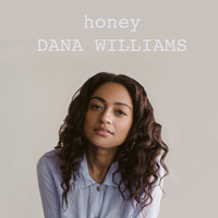 Honey - Dana Williams