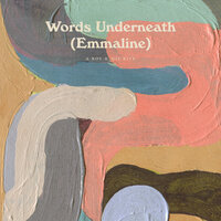 Words Underneath (Emmaline) - A Boy and His Kite