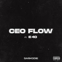 CEO FLOW - Sarkodie, E-40