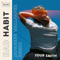 Bad Habit - Your Smith, Japanese Wallpaper