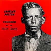 Somes These Days I'll Be Gone - Charlie Patton