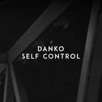 Self Control - Danko