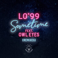 Sometime - LO'99, Owl Eyes, Wildfire