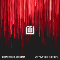 Lay Your Weapons Down - UNSECRET, Sam Tinnesz