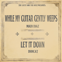 While My Guitar Gently Weeps - Madi Diaz, The Guest and the Host