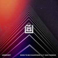 Born To Be Champions - UNSECRET, Sam Tinnesz