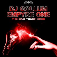 The Bad Touch 2k20 - DJ Gollum, Empyre One