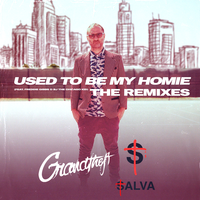 Used to Be My Homie - Grandtheft Remix - Sam i, Grandtheft, Salva