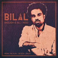 Enough Is All I Need - Bilal