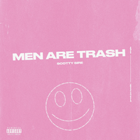 Men Are Trash - Scotty Sire
