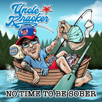 No Time To Be Sober - Uncle Kracker
