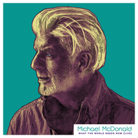 What The World Needs Now - Michael McDonald